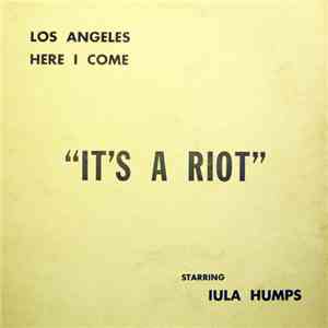 Van Q. Temple As Iula Humps - Los Angeles Here I Come - "It's A Riot" mp3 album