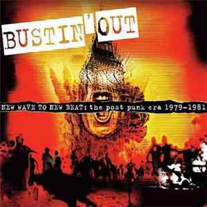 Various - Bustin' Out (New Wave To New Beat: The Post Punk Era 1979-1981) mp3 album
