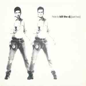 Various - How To Kill The DJ [Part Two] mp3 album