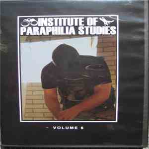 Various - Institute Of Paraphilia Studies Volume 6 mp3 album