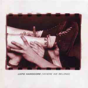Various - LKPG Hardcore (Where We Belong) mp3 album