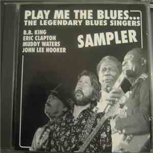 Various - Play Me The Blues... The Legendary Blues Singers mp3 album