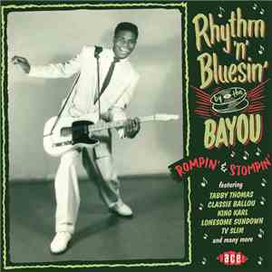 Various - Rhythm n Bluesin By The Bayou Rompin' & Stompin mp3 album