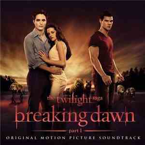 Various - The Twilight Saga: Breaking Dawn, Part 1 (Original Motion Picture Soundtrack) mp3 album