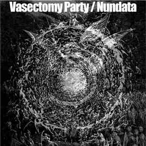 Vasectomy Party / Nundata - Split mp3 album