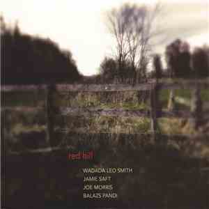 Wadada Leo Smith, Jamie Saft, Joe Morris, Balazs Pandi - Red Hill mp3 album