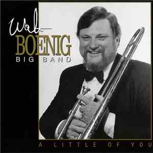 Walt Boenig Big Band - A Little Of You mp3 album
