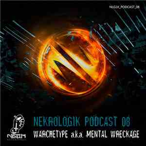 Warchetype a.k.a. Mental Wreckage - Nekrolog1k Podcast 08 mp3 album