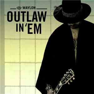 Waylon  - Outlaw In 'Em mp3 album