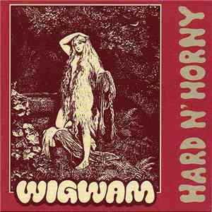 Wigwam  - Hard N' Horny mp3 album