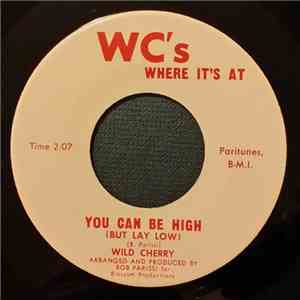 Wild Cherry - You Can Be High (But Lay Low) / Tomorrow Morning mp3 album