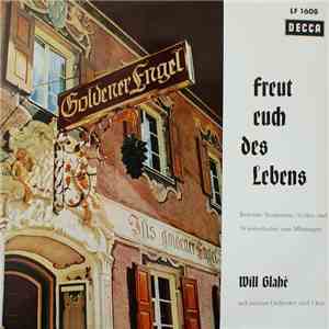 Will Glahé Und Sein Orchester Und Chor - Freut Euch Des Lebens mp3 album