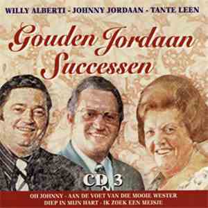Willy Alberti, Johnny Jordaan & Tante Leen - Gouden Jordaan Successen - CD 3 mp3 album
