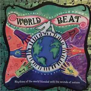 World Beat  - Rhythms Of The World Blended With The Sounds Of Nature mp3 album