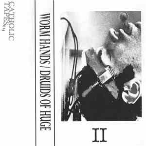 Worm Hands / Druids Of Huge - II mp3 album