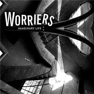 Worriers - Imaginary Life mp3 album