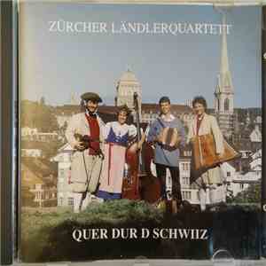 Zürcher Ländlerquartett - Quer Dur D Schwiiz mp3 album