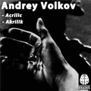 Andrey Volkov - Acrilic / Akrilik mp3 album