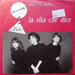 Anna E Le Sorelle - La Vita Che Dice mp3 album