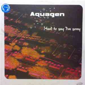 Aquagen - Hard To Say I'm Sorry mp3 album