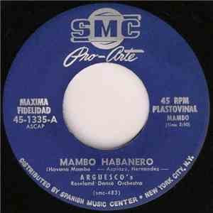 Arguesco's Roseland Dance Orchestra - Mambo Habanero / No Te Vayas mp3 album