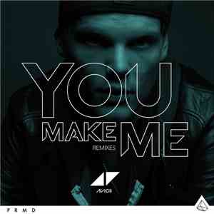 Avicii - You Make Me (Remixes) mp3 album