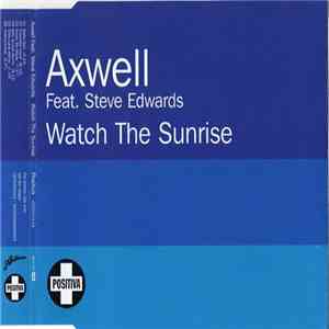 Axwell Feat. Steve Edwards - Watch The Sunrise mp3 album