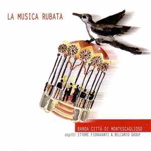 Banda Cittá Di Montescaglioso ospite Ettore Fioravanti & Belcanto Group - La Musica Rubata mp3 album