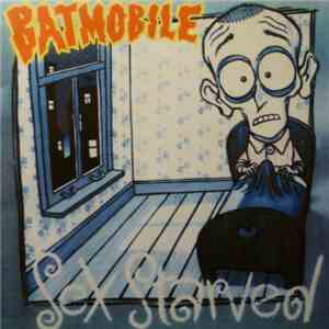 Batmobile - Sex Starved mp3 album