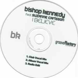 Bishop Kennedy Feat. Suzanne Carlsson - I Believe mp3 album