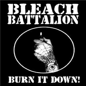 Bleach Battalion - Burn It Down! mp3 album