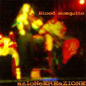 Blood Mosquito - azIoNeEREaZIONE mp3 album