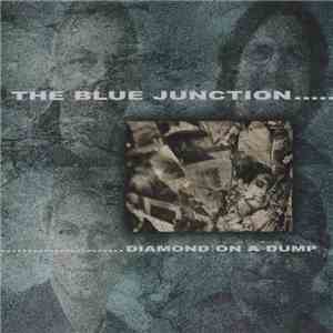 Blue Junction - Diamond On A Dump mp3 album