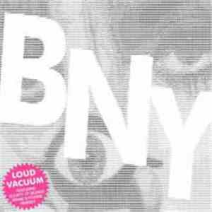 BNY  - Loud Vacuum mp3 album