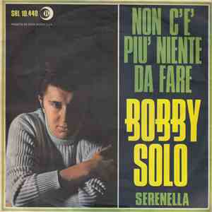 Bobby Solo - Non C'È Più Niente Da Fare / Serenella mp3 album