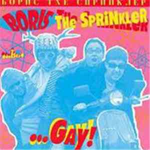 Boris The Sprinkler - ...Gay! mp3 album