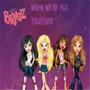 Bratz - When We're All Togetherh1