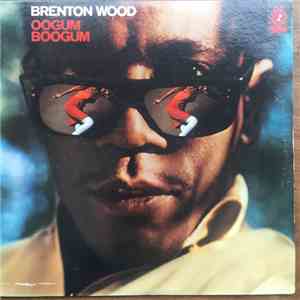 Brenton Wood - Oogum Boogum mp3 album
