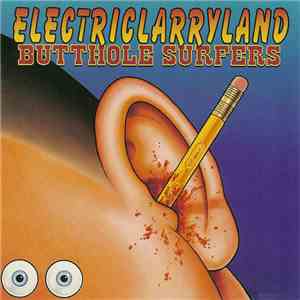 Butthole Surfers - Electriclarryland mp3 album