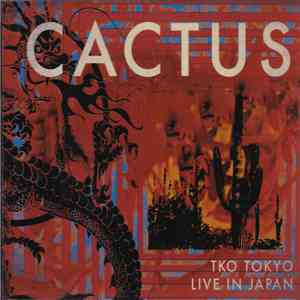 Cactus  - TKO Tokyo - Live in Japan mp3 album