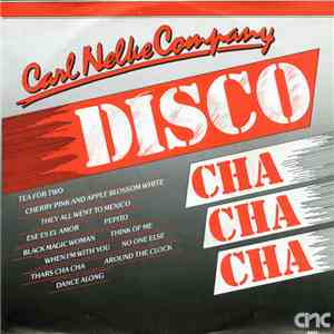 Carl Nelke Company - Disco Cha Cha Cha mp3 album