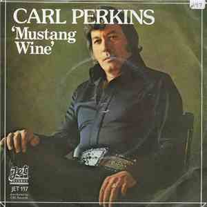 Carl Perkins - Mustang Wine / The Whole World Misses You (Elvis We Love You) mp3 album