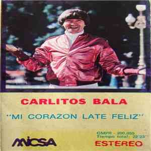 Carlitos Balá - Mi Corazón Late Felíz mp3 album