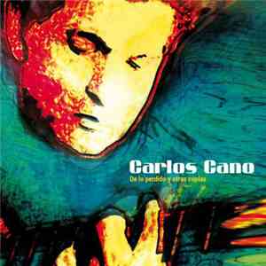 Carlos Cano - De Lo Perdido Y Otras Coplas mp3 album