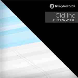 Cid Inc - Tundra White mp3 album