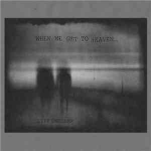 Cliff Dweller - When We Get To Heavenh1