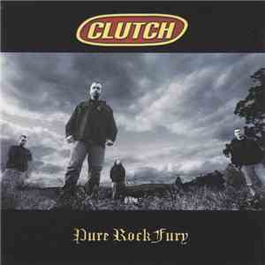 Clutch  - Pure Rock Fury mp3 album