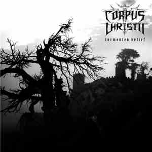 Corpus Christii - Tormented Belief mp3 album