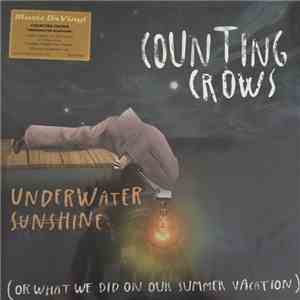 Counting Crows - Underwater Sunshine (Or What We Did On Our Summer Vacation) mp3 album