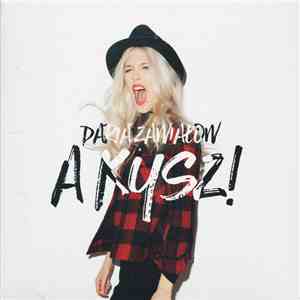 Daria Zawiałow - A Kysz! mp3 album